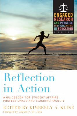 Reflection in Action : A Guidebook for Student Affairs Professionals and Teaching Faculty