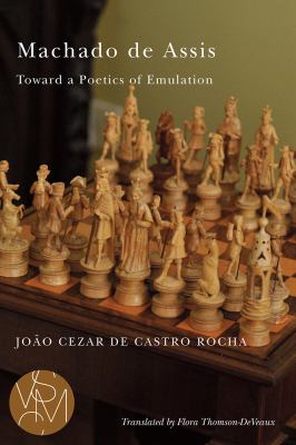 Machado de Assis : Toward a Poetics of Emulation