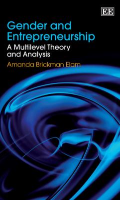 Gender and Entrepreneurship : A Multilevel Theory and Analysis