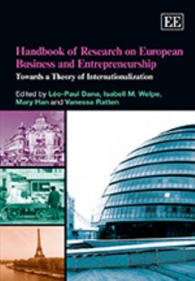 Handbook of Research on European Business and Entrepreneurship : Towards a Theory of Internationalization