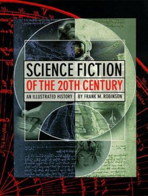 Science Fiction of the 20th Century : An Illustrated History