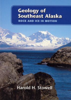 Geology of Southeast Alaska : Rock and Ice in Motion