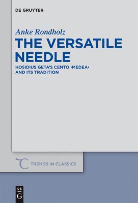 The Versatile Needle : Hosidius Geta's Cento Medea and Its Tradition