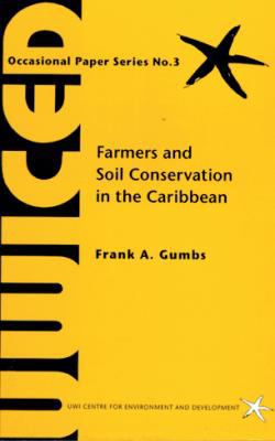 Farmers and Soil Conservation in the Caribbean : UWICED Occasional Paper Series No. 3