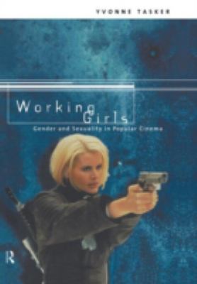 Working Girls : Gender and Sexuality in Popular Cinema