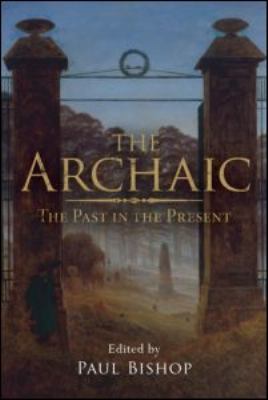 The Archaic : The Past in the Present