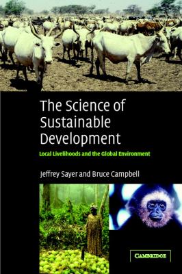 The Science of Sustainable Development : Local Livelihoods and the Global Environment