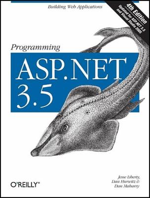 Programming ASP. NET 3. 5 : Building Web Applications