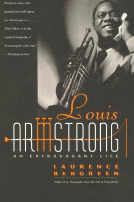 Louis Armstrong : An Extravagant Life