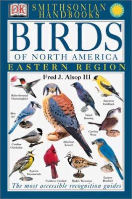 Handbooks: Birds of North America: East : The Most Accessible Recognition Guide