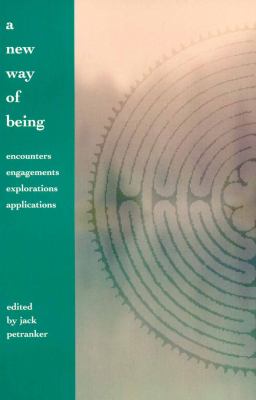A New Way of Being : Encounters, Engagements, Explorations, and Applications
