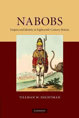 Nabobs : Empire and Identity in Eighteenth-Century Britain