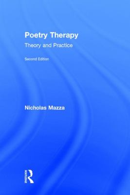 Poetry Therapy : Theory and Practice