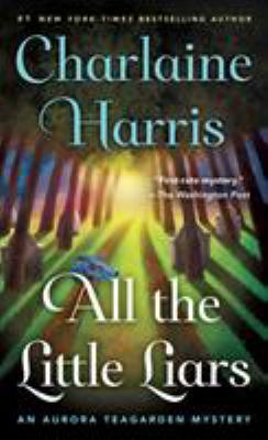 All the Little Liars : An Aurora Teagarden Mystery