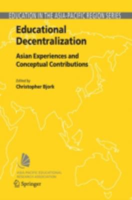 Educational Decentralization : Asian Experiences and Conceptual Contributions