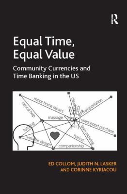 Equal Time, Equal Value : Community Currencies and Time Banking in the US