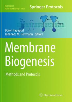 Membrane Biogenesis : Methods and Protocols