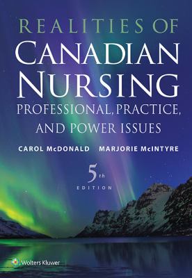 Realities of Canadian Nursing : Professional, Practice, and Power Issues
