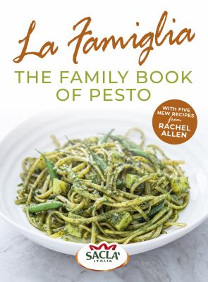 La Famiglia. the Family Book of Pesto