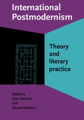 International Postmodernism : Theory and Literary Practice