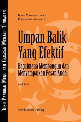 Feedback That Works : How to Build and Deliver Your Message (Bahasa Indonesian)