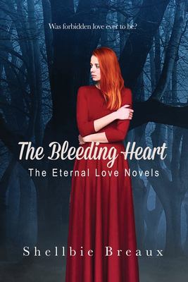 The Bleeding Heart : The Eternal Love Novels