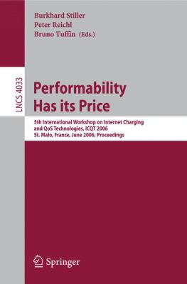 Performability Has Its Price : 5th International Workshop on Internet Charging and QoS Technologies, ICQT 2006, St. Malo, France, June 27, 2006, Proceedings