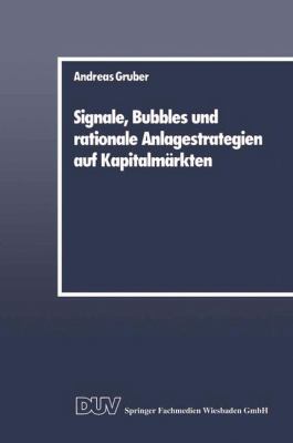 Signale, Bubbles und Rationale Anlagestrategien Auf Kapitalmärkten