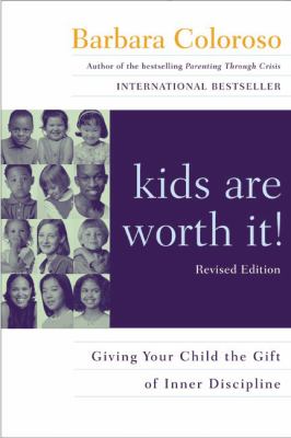 Kids Are Worth It! Revised Edition : Giving Your Child the Gift of Inner Discipline