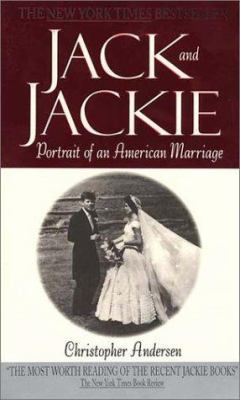 Jack and Jackie : Portrait of an American Marriage