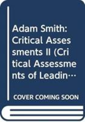 Adam Smith Vol. II : Critical Assessments II
