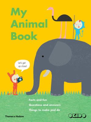 My Animal Book : Facts and Fun, Questions and Answers, Things to Make and Do