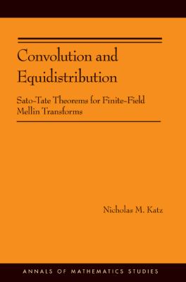 Convolution and Equidistribution : Sato-Tate Theorems for Finite-Field Mellin Transforms (AM-180)