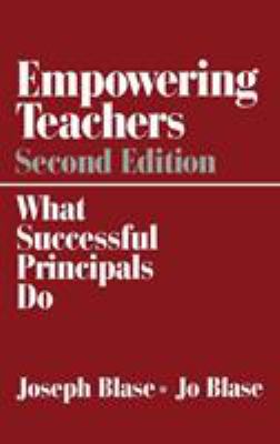 Empowering Teachers : What Successful Principals Do