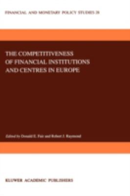The Competitiveness of Financial Institutions and Centers in Europe