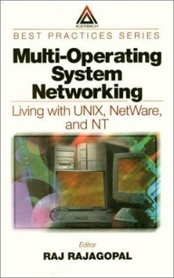 Multi-Operating System Networking : Living with UNIX, NetWare, and NT