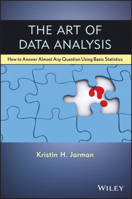 The Art of Data Analysis : How to Answer Almost Any Question Using Basic Statistics