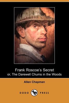 Frank Roscoes Secret or the Darewell Chu