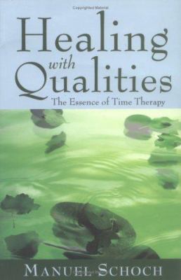 Healing with Qualities : The Essence of Time Therapy
