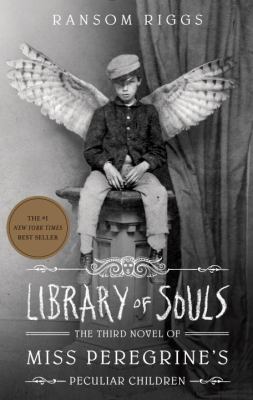 Library of Souls : The Third Novel of Miss Peregrine's Peculiar Children