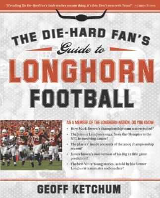 The Die-Hard Fan's Guide to Longhorn Football