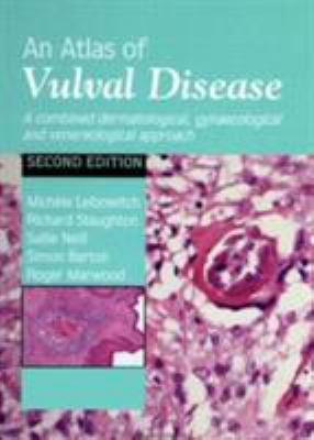 An Atlas of Vulval Diseases : A Combined Dermatological, Gynaecological and Venereological Approach