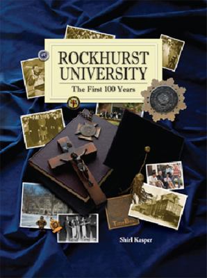 Rockhurst University : The First 100 Years