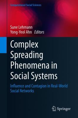 Complex Spreading Phenomena in Social Systems : Influence and Contagion in Real-World Social Networks