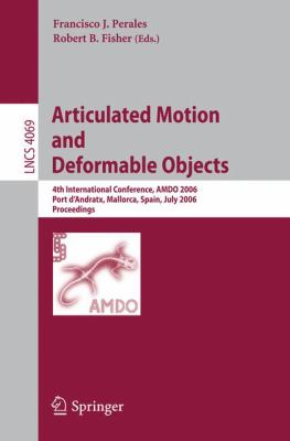 Articulated Motion and Doformable Objects : 4th International Conference, AMDO 2006, Port d'Andratx, Mallorca, Spain, July 11-14, 2006, Proceedings