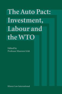 The Auto Pact Investment, Labour and the WTO