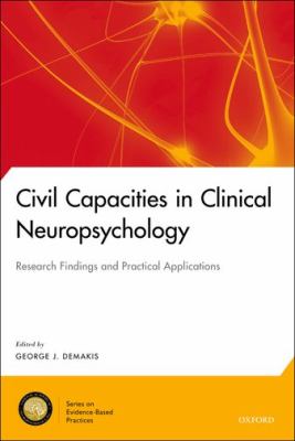 Civil Capacities in Clinical Neuropsychology : Research Findings and Practical Applications