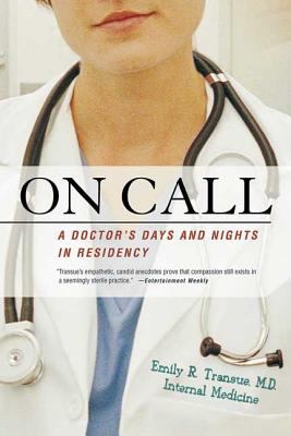 On Call : A Doctor's Days and Nights in Residency