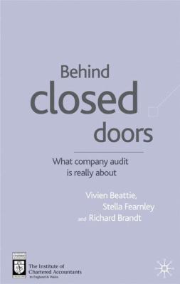 Behind Closed Doors : What Company Audit Is Really About