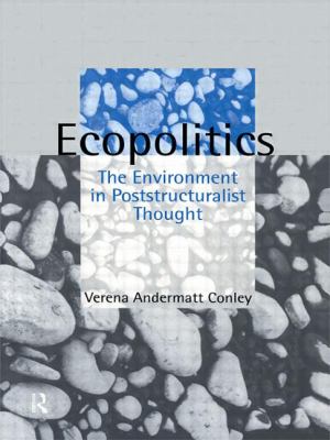 Ecopolitics : The Environment in Poststructuralist Thought